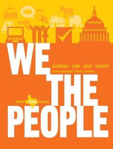 We the People: An Introduction to American Politics (Ninth Texas Edition) – GOOD