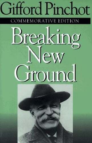 Breaking New Ground by Gifford Pinchot: Used