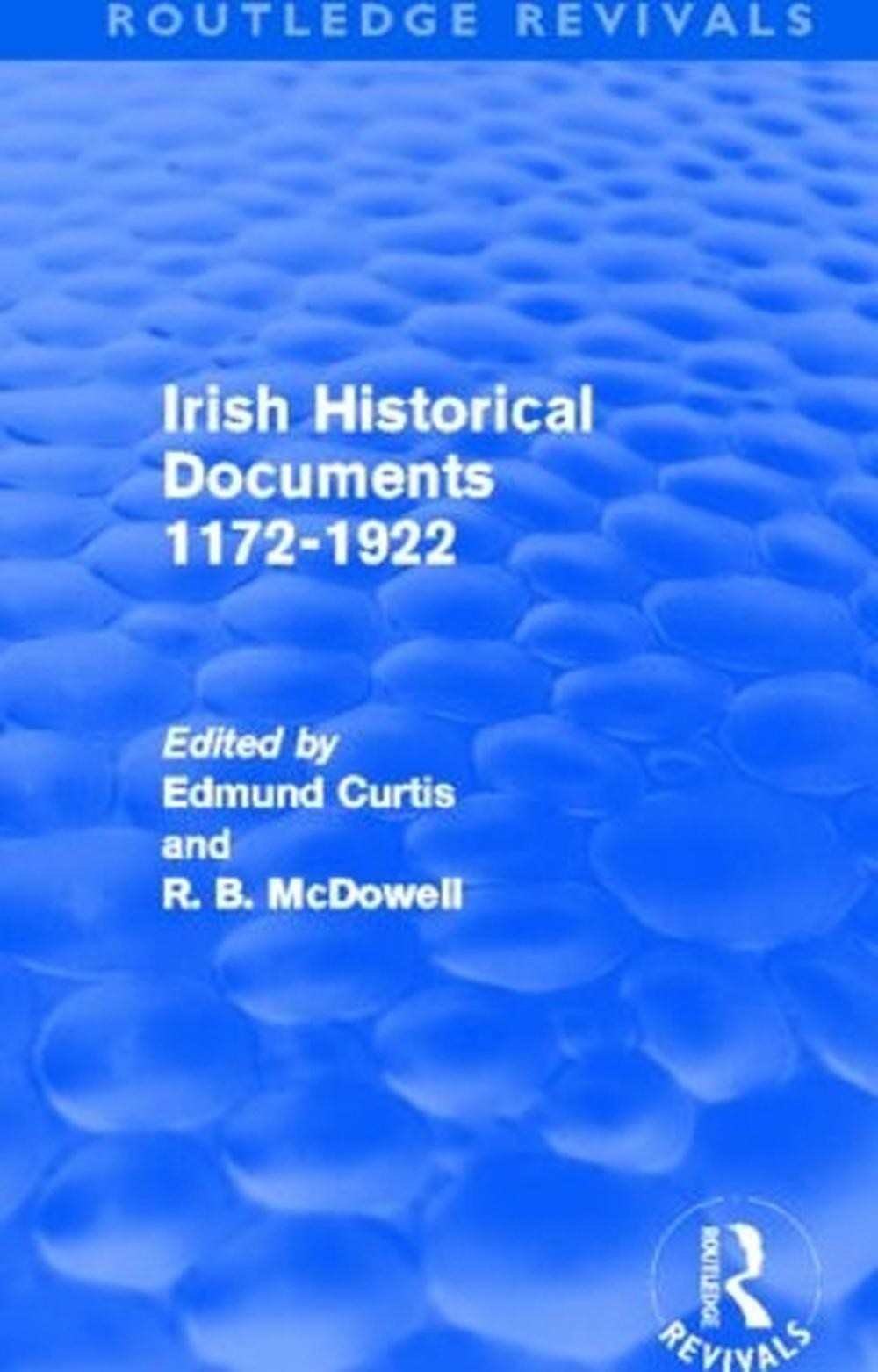 Irish Historical Documents, 1172-1972 (Routledge Revivals) by Edmund Curtis (Eng