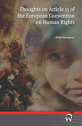 THOUGHTS ON ARTICLE 15 OF THE EUROPEAN CONVENTION ON HUMAN By Peter Kempees NEW