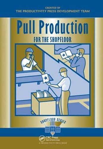 Pull Production for the Shopfloor by Productivity Press Development Team: Used