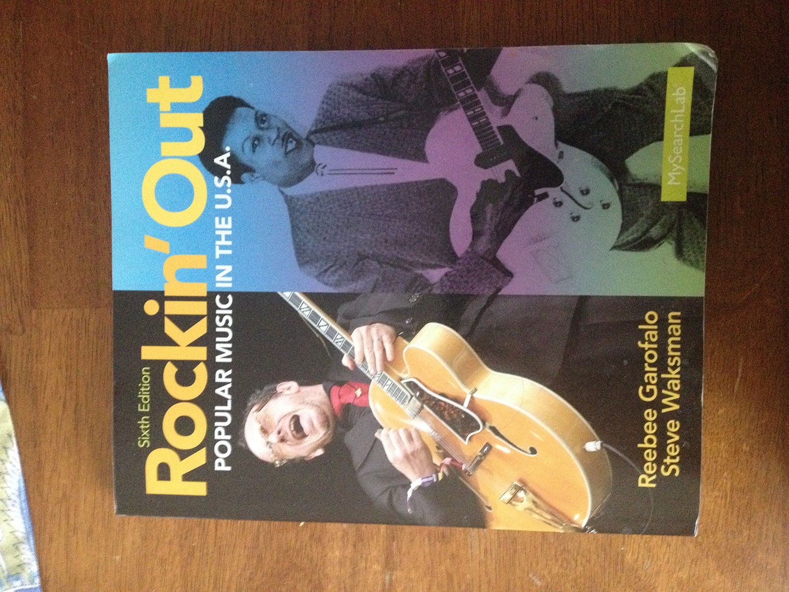 Rockin‘ Out: Popular Music in the U.S.A. (6th Edition) by Reebee Garofalo