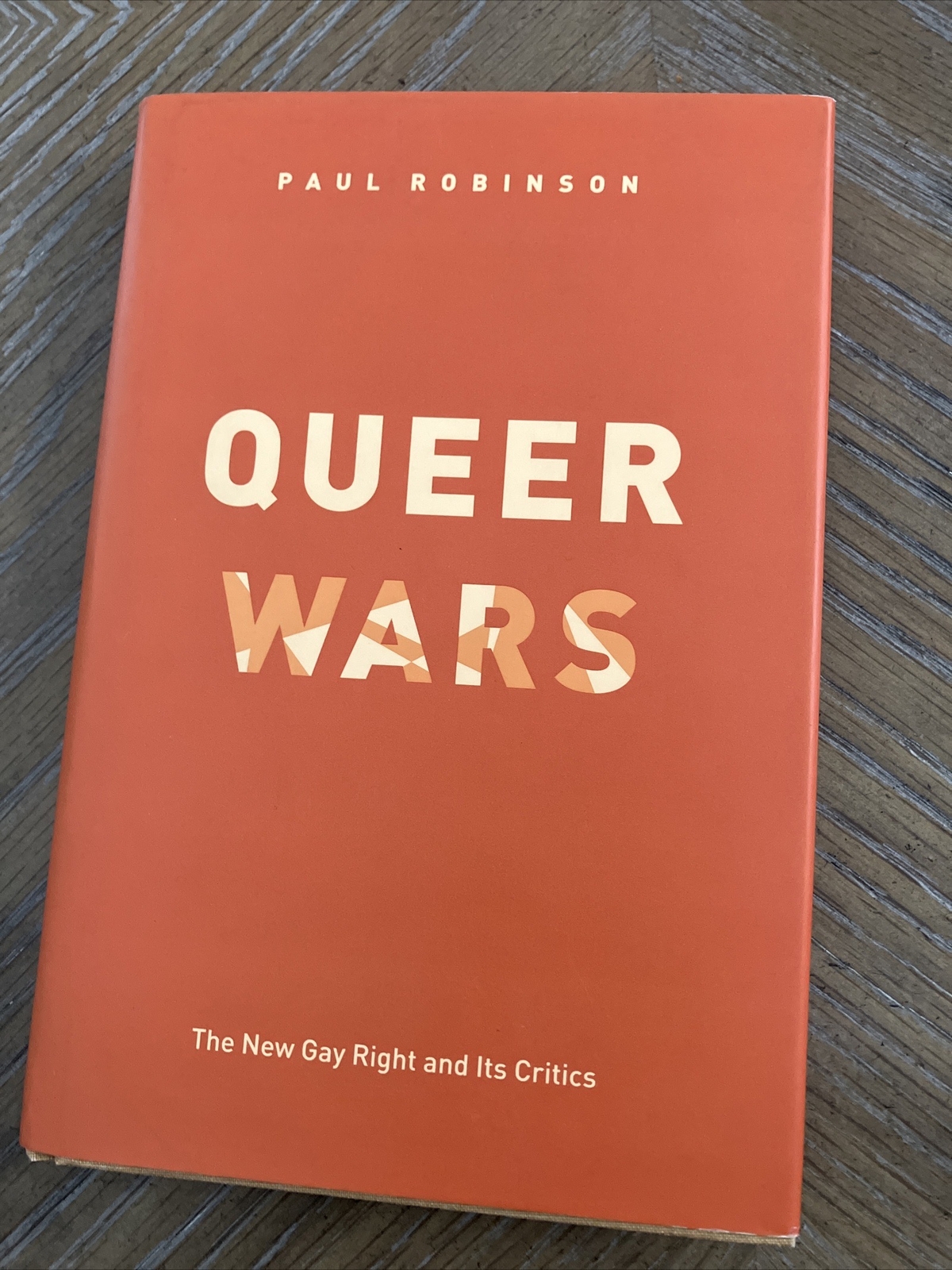 QUEER WARS: THE NEW GAY RIGHT AND ITS CRITICS By Paul Robinson Hardcover Book