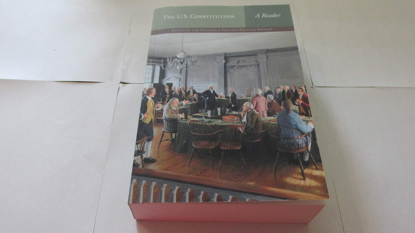 The U.S. Constitution: A Reader by Hillsdale College Politics Faculty