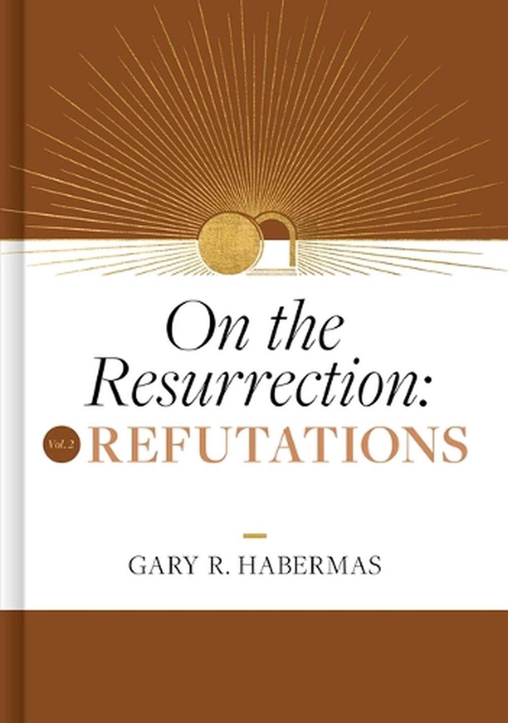 On the Resurrection, Volume 2: Refutations by Gary Habermas Hardcover Book