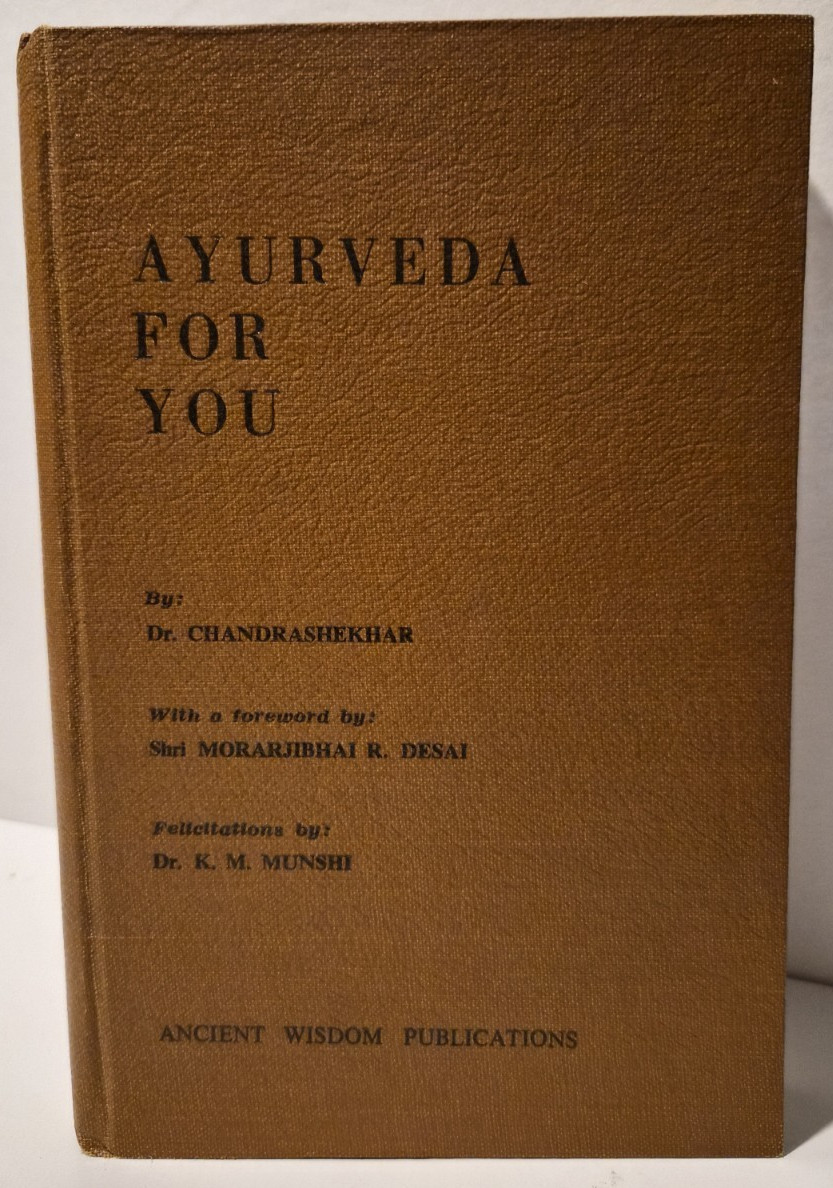 AYURVEDA FOR YOU: DR. CHANDRA SHEKHAR 1st ED/1967/VG (see photos)
