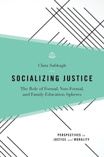 Socializing Justice: The Role of Formal, Non-Formal, and Family Education Sp…