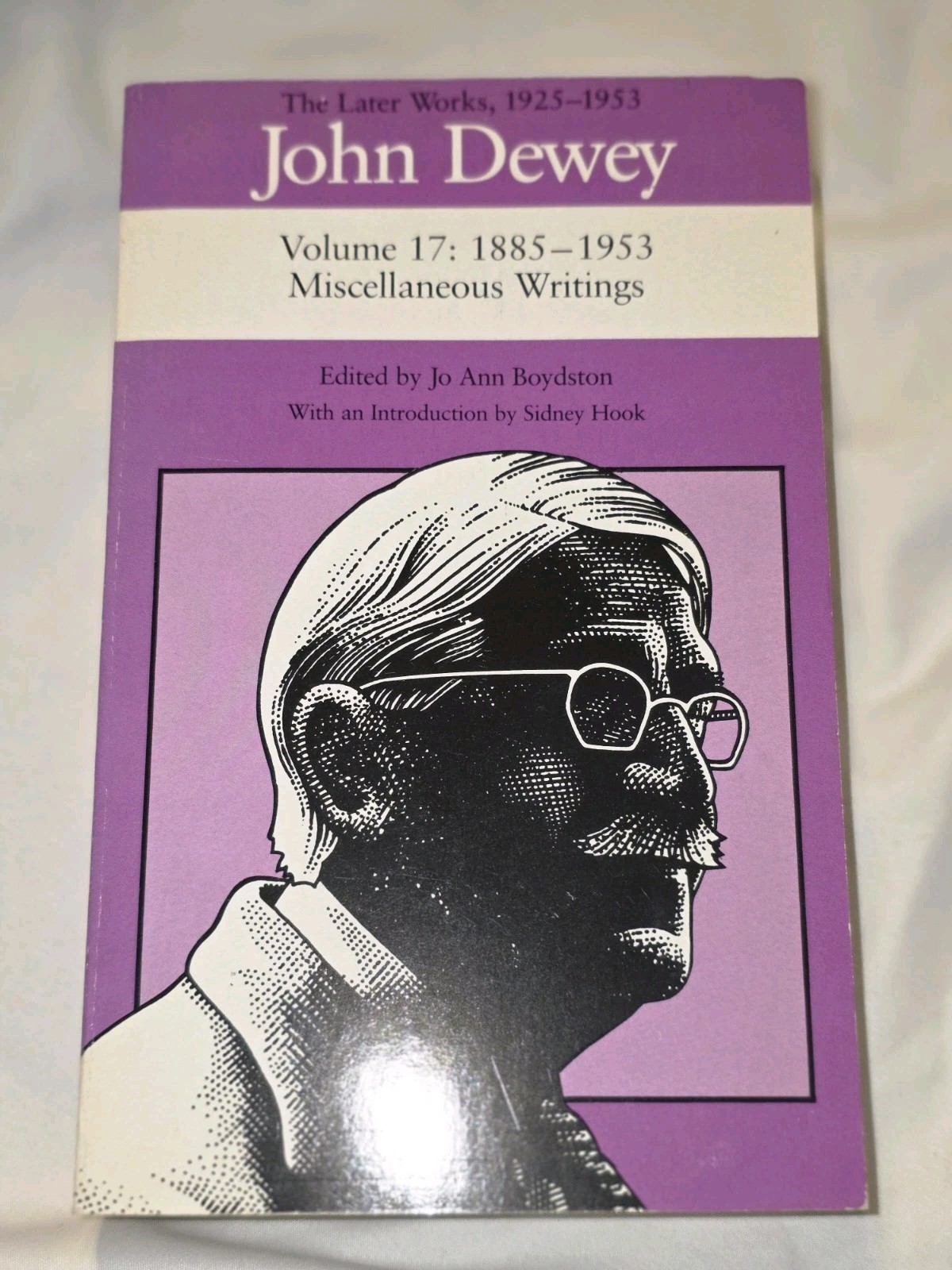 The Later Works of John Dewey, Vol. 17 1925-1953: 1885 To 1953 Misc. Writings