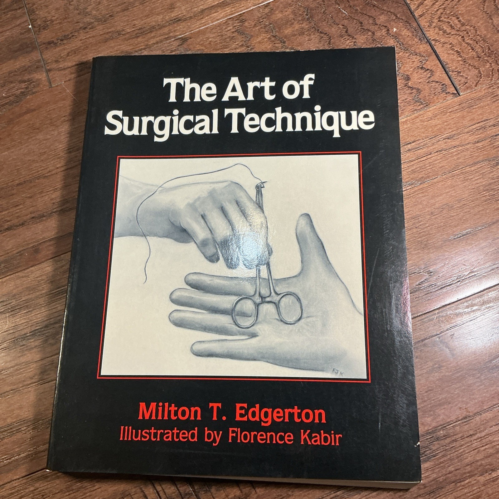 The Art of Surgical Technique by Milton T. Edgerton