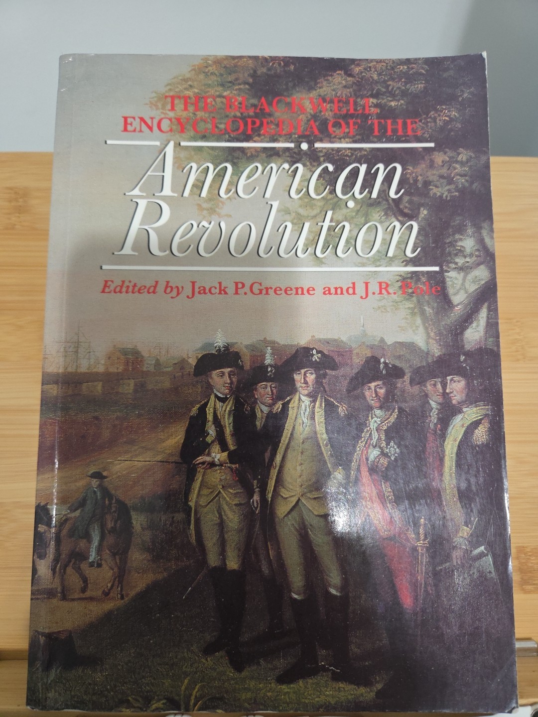 The Blackwell Encyclopedia of the American Revolution by Jack P. Greene