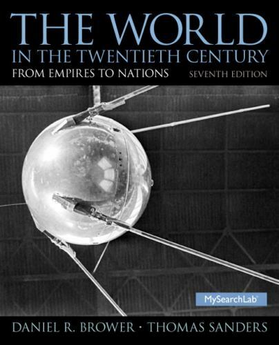 World in the Twentieth Century, The (Mysearchlab) by Brower, Daniel, Sanders, T
