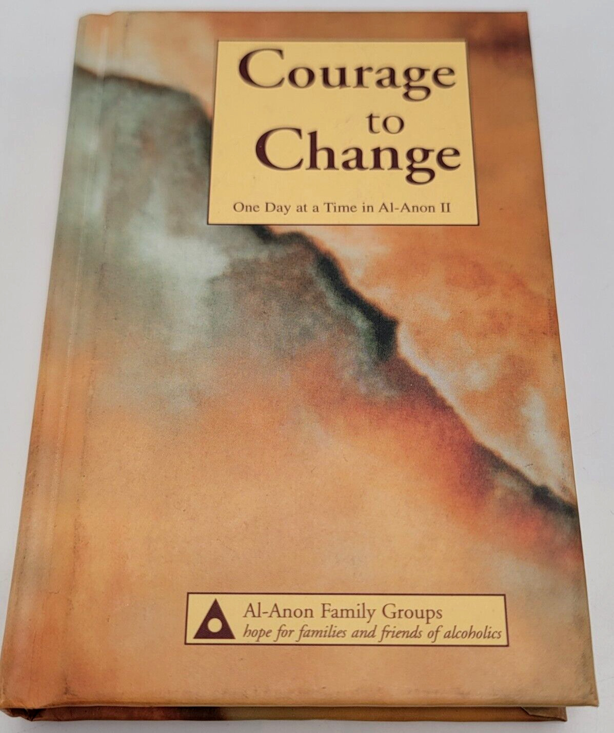 Courage to Change : One Day at a Time in Al-Anon II by Al-Anon Family Group
