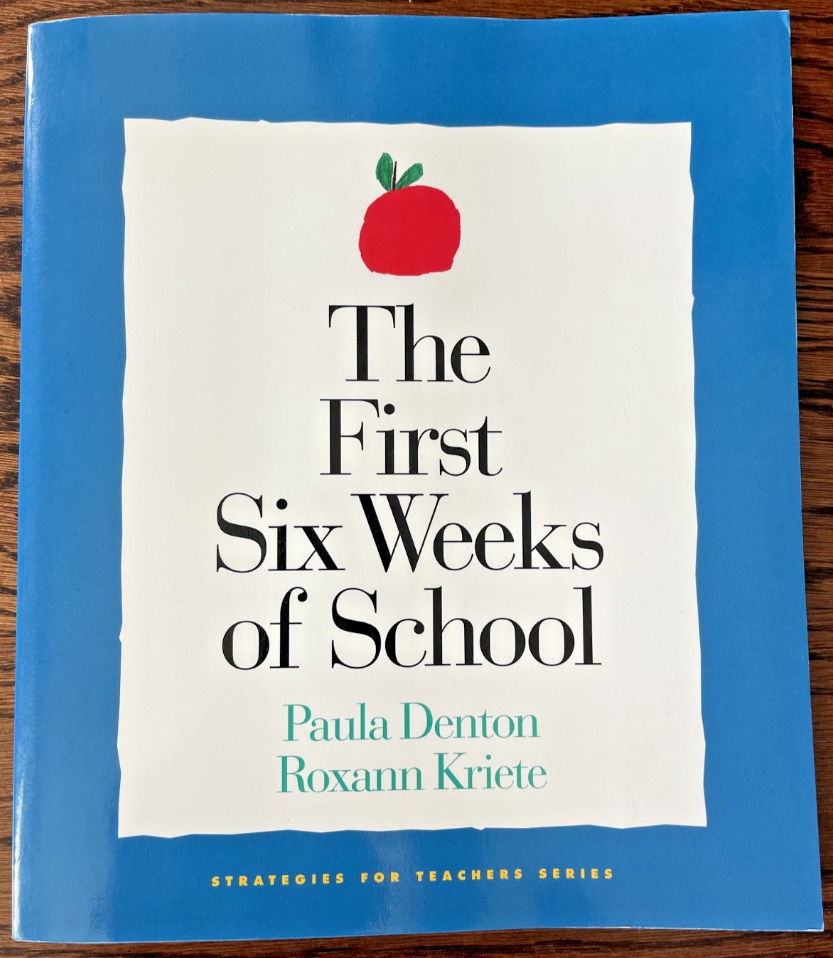 The First Six Weeks of School by Roxann Kriete and Paula Denton Teacher Resource