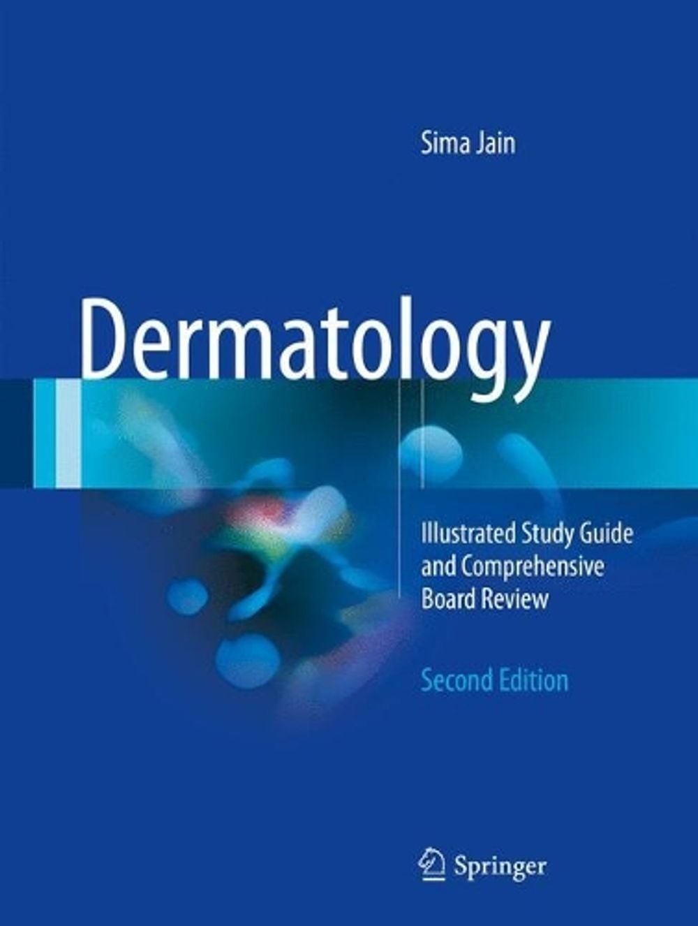 Dermatology: Illustrated Study Guide and Comprehensive Board Review by Sima Jain