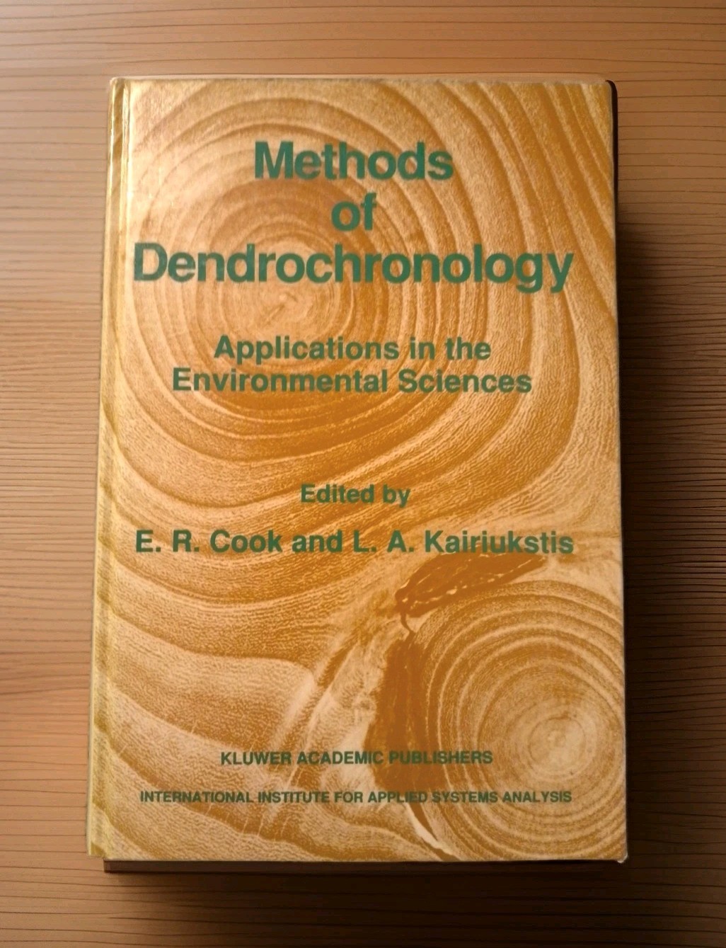 Methods of Dendrochronology Applications in the Environmental Sciences H/C 1990