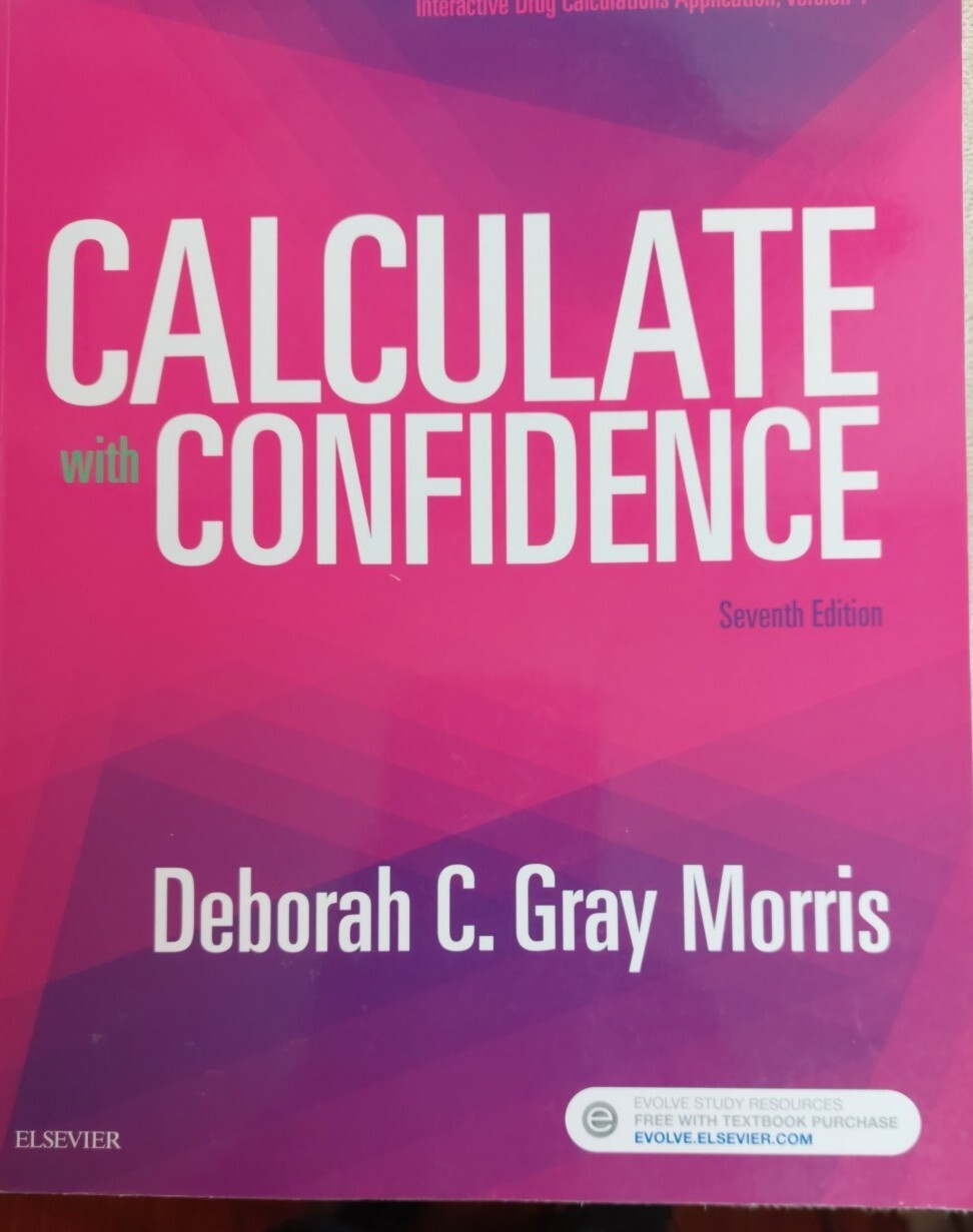 CALCULATE WITH CONFIDENCE Seventh 7th Edition GRAY MORRIS 2018 Medical Text