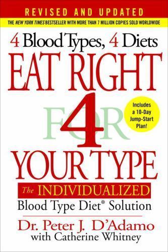 Eat Right 4 Your Type (Revised and Updated): The Individualized Blood Type Diet