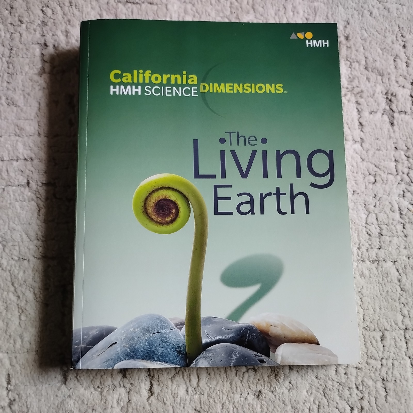 HMH Science California Dimensions The Living Earth Student Edition High School
