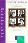 Images of the Human: The Philosophy of the Human Person in a Religious Conte…