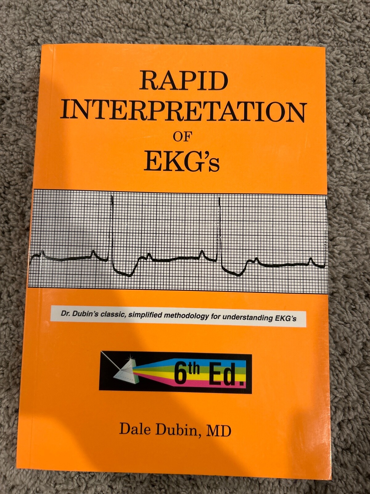 Rapid Interpretation of EKG’s: Dr. Dubin’s Classic, Simplified Methodology for