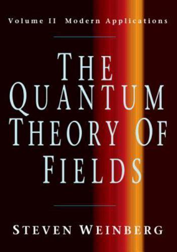 The Quantum Theory of Fields Vol. 2 : Modern Applications by Steven Weinberg…