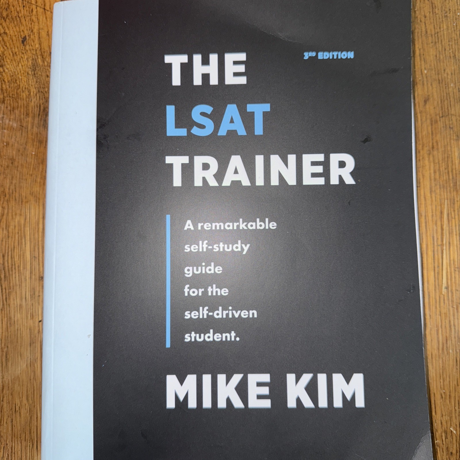 LSAT Trainer : A Remarkable Self-Study Guide for the Self-Driven Student by Mike