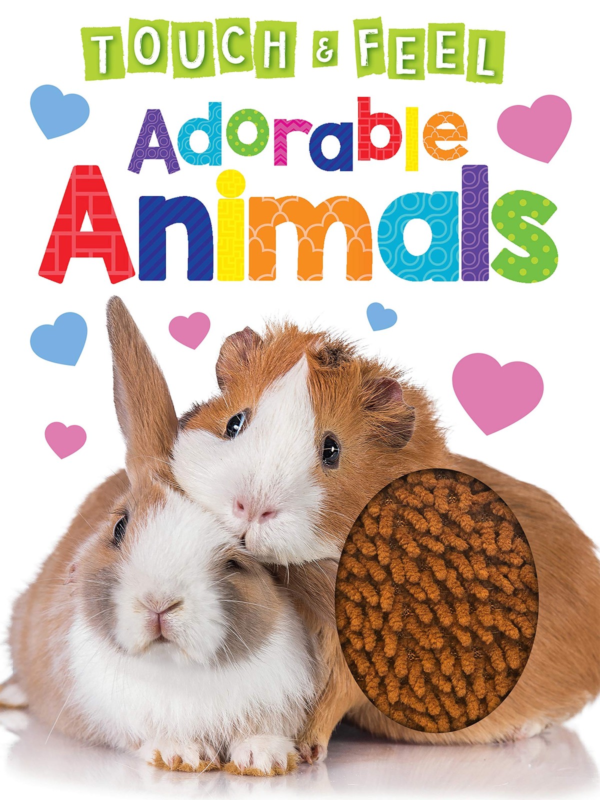 Adorable Animals – Touch and Feel Board Book – Sensory Board Book
