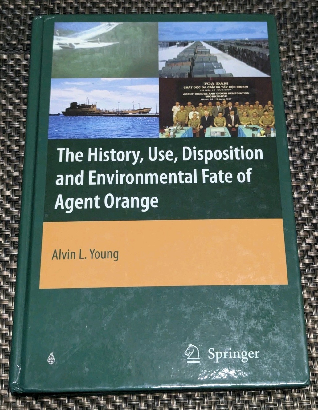 SIGNED – HISTORY, USE, DISPOSITION AND ENVIRON. AGENT ORANGE By Alvin Lee Young