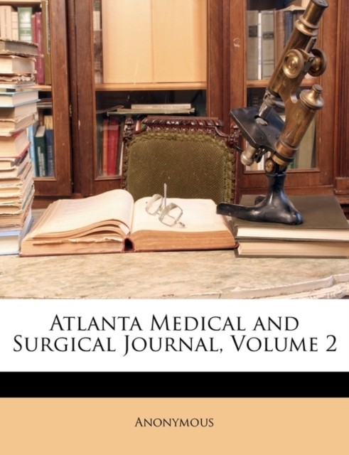 Anonymous – Atlanta Medical and Surgical Journal Volume 2 – paperback – X555z