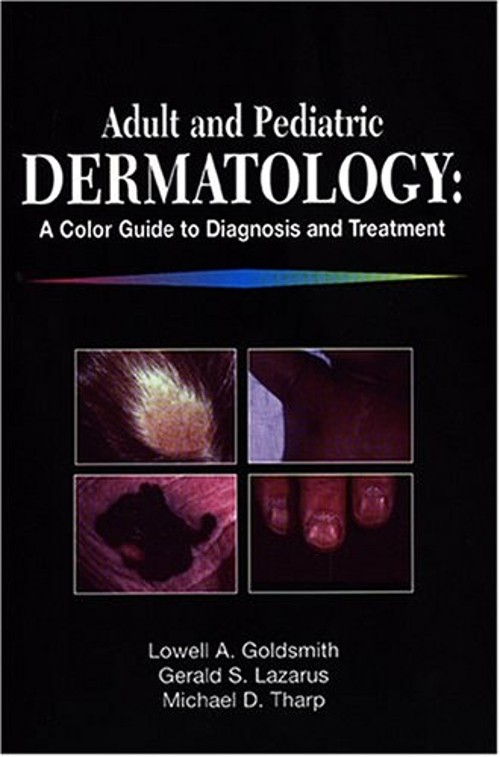 Adult and Pediatric Dermatology: A Color Guide to Diagnosis and T