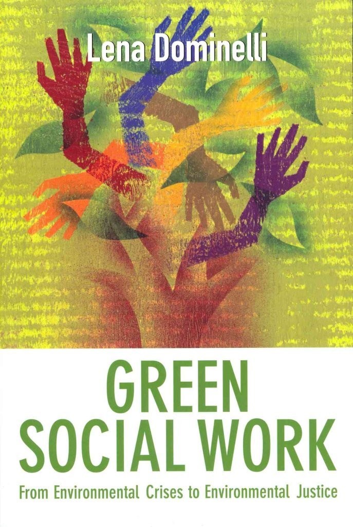 Green Social Work: From Environmental Crises to Environmental Justice – pape…