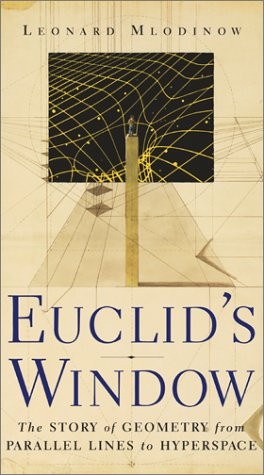 EUCLID’S WINDOW : THE STORY OF GEOMETRY FROM PARALLEL By Leonard Mlodinow *NEW*