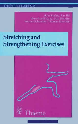STRETCHING AND STRENGTHENING EXERCISES By H. Spring & U. Illi **Excellent**