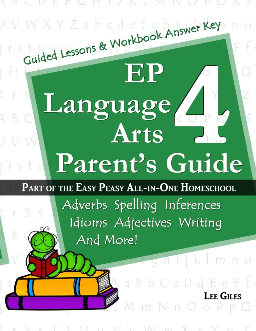 EP Language Arts 4 Parent’s Guide: Part of the Easy Peasy All-in-One Homesch…