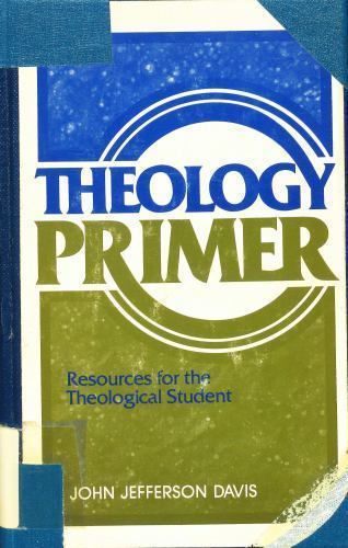 Theology Primer: Resources for the – paperback, 0801029120, John Jefferson Davis