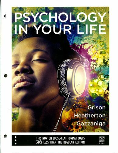 Psychology In Your Life (Loose-Leaf Edition) – Grison, Heatherton, Gazzaniga, VG