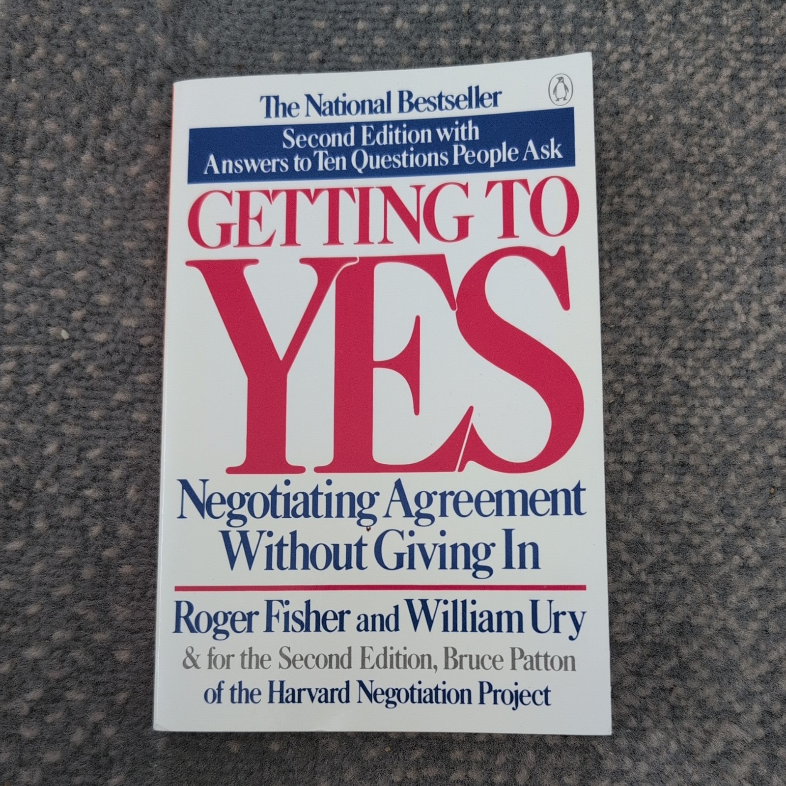 Getting to Yes : Negotiating Agreement Without Giving In by Roger Fisher and…