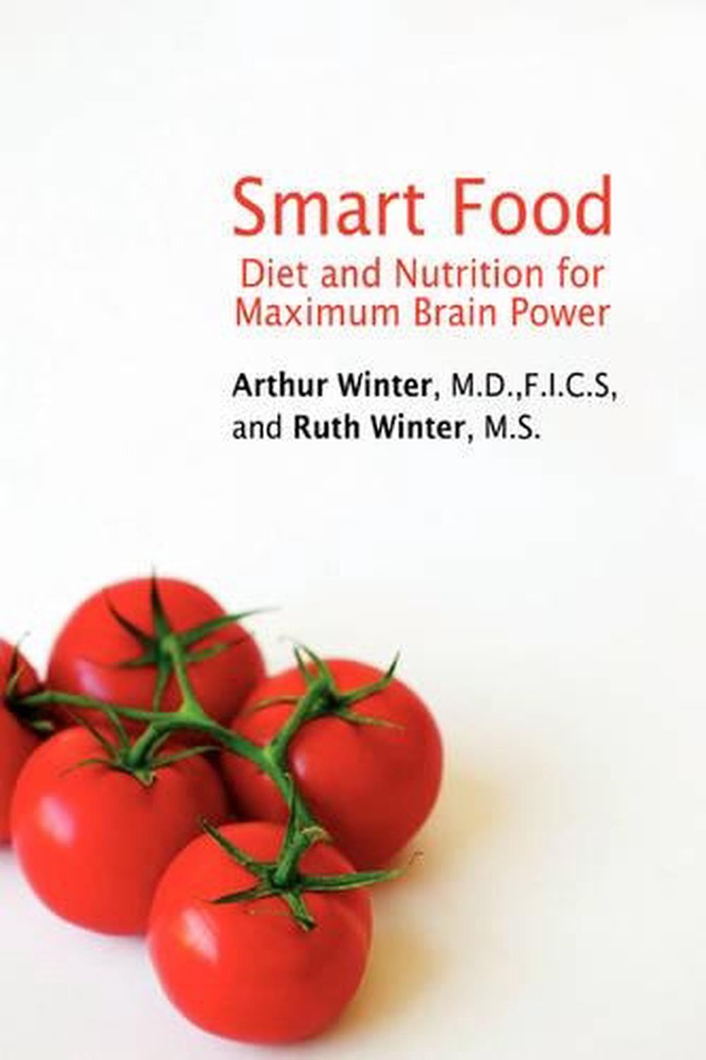 Smart Food: Diet and Nutrition for Maximum Brain Power by Dr Arthur Winter (Engl