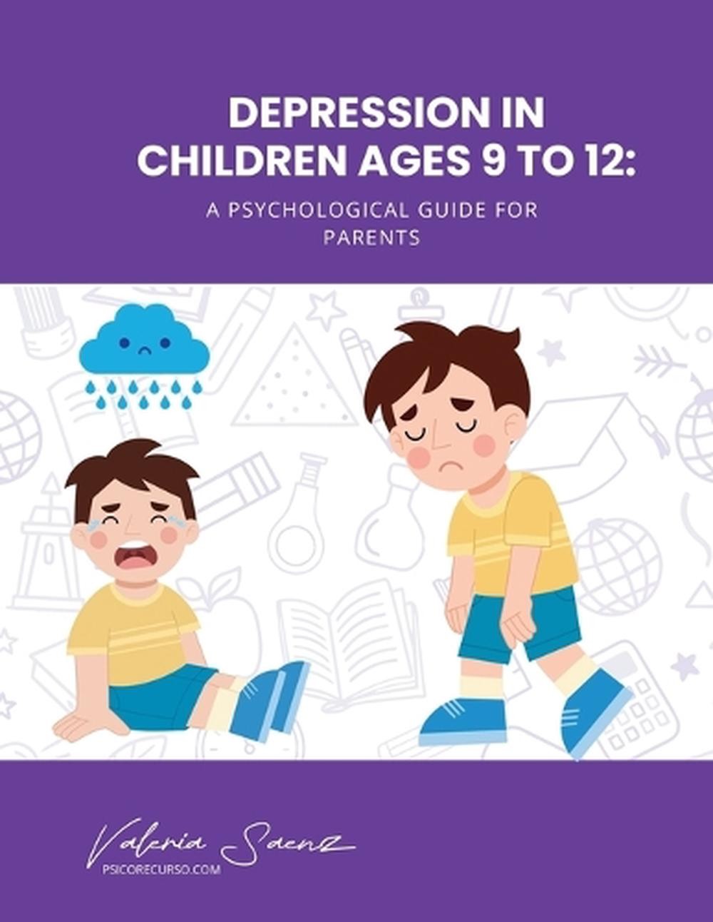 Depression in Children Ages 9 to 12: A Psychological Guide for Parents by Valeri