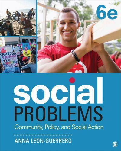 Social Problems: Community, Policy, and Social Action by Leon-Guerrero, Anna