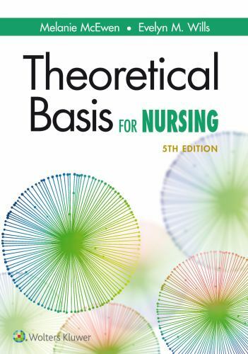 Theoretical Basis for Nursing by McEwen, Melanie; Wills, Evelyn M.