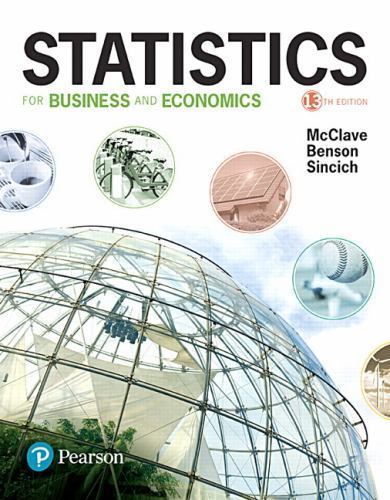 Statistics for Business and Economics by P. George Benson, Terry Sincich and…