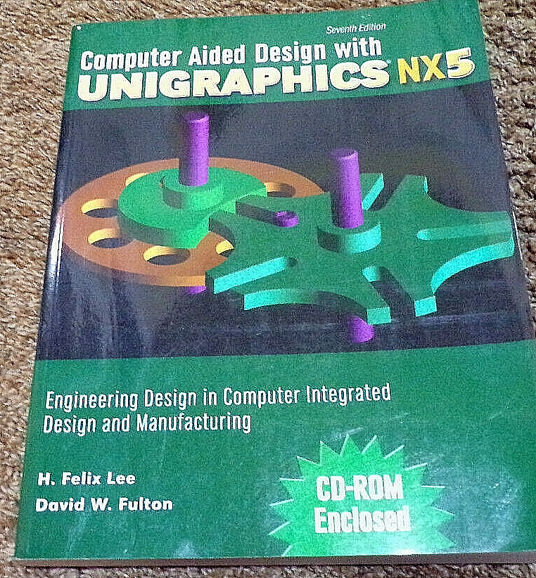 Unigraphics NX5 CAD CAM Textbook Computer Aided Design 7th Ed w/CD 9780757560316