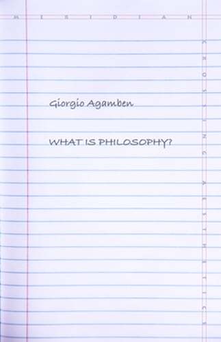 What Is Philosophy? by Giorgio Agamben: Used