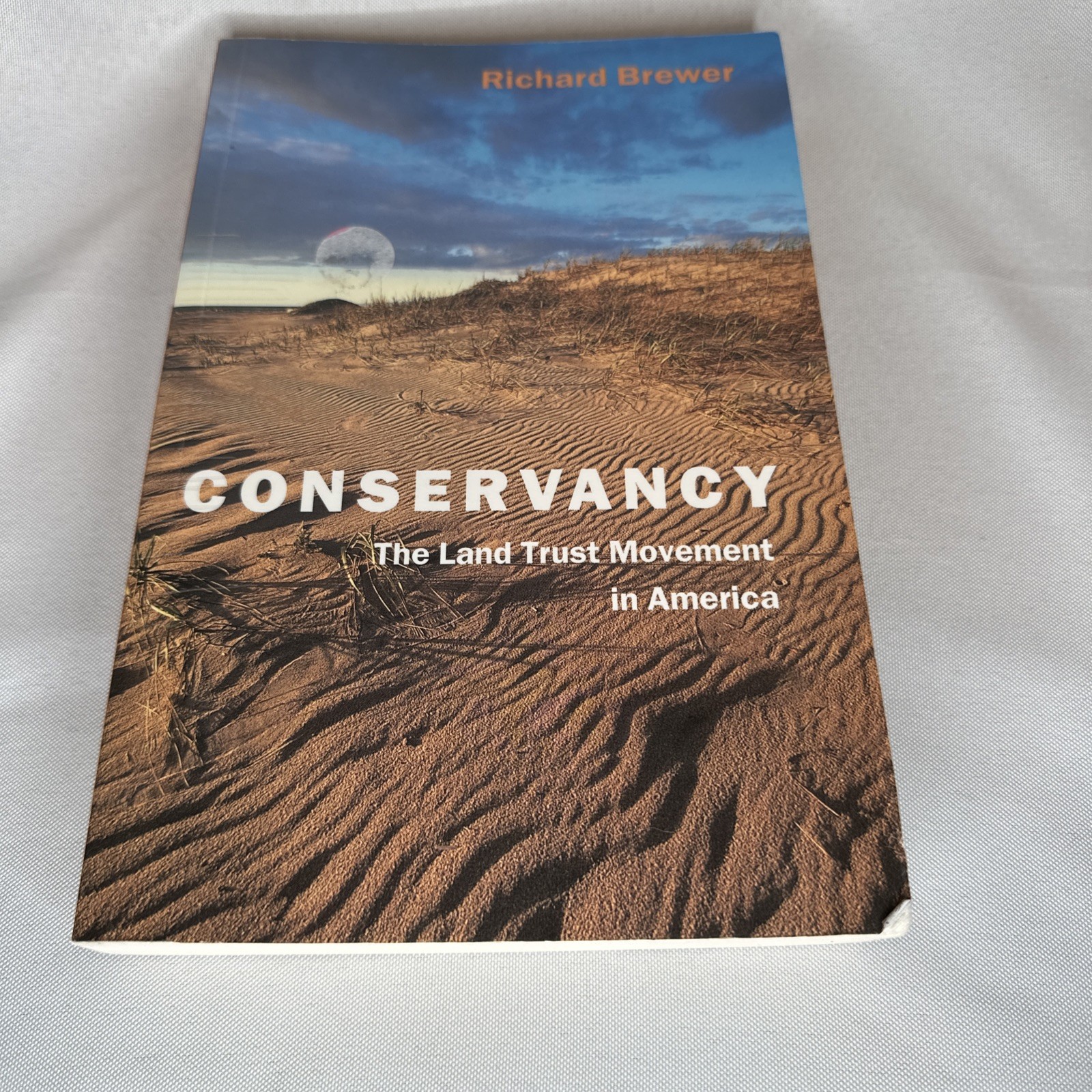 Conservancy: The Land Trust Movement in America by Richard Brewer Softcover
