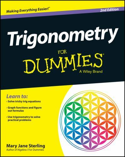 Trigonometry For Dummies, 2nd Edition by Sterling, Mary Jane