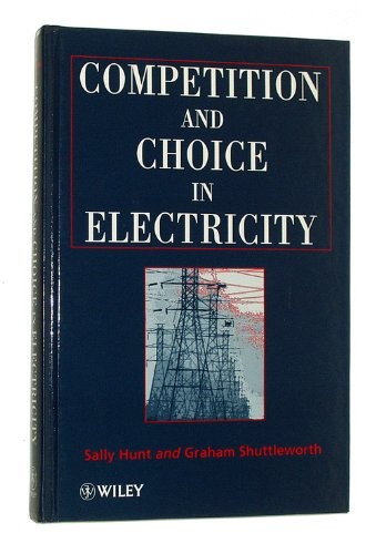 Competition and Choice in Electricity – hardcover Shuttleworth, Graham|Hunt,…