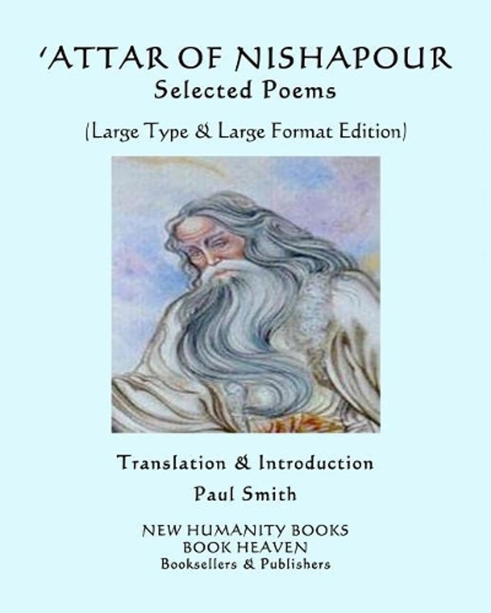 ‚Attar of Nishapour: SELECTED POEMS: (Large Type & Large Format Edition) by ‚Att