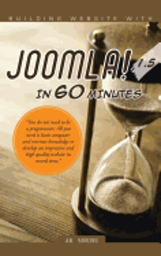 Building Website with Joomla! 1.5 in 60 Minutes: „You Do Not Need to Be a: New