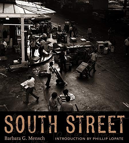 SOUTH STREET By Barbara Mensch & Philip Lopate *Excellent Condition*